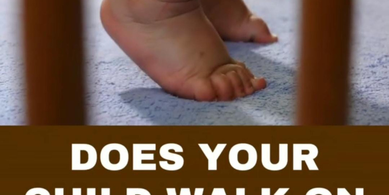 DOES YOUR CHILD WALK ON TIPTOES?